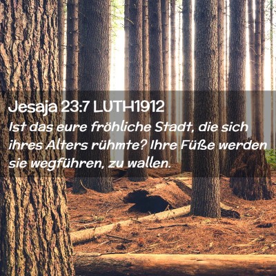 Picture 02 - Jesaja 23:7 LUTH1912 - Ist das eure fröhliche Stadt, die sich ihres - Bible Verse Picture