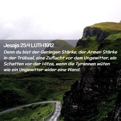Picture 02 - Jesaja 25:4 LUTH1912 - Denn du bist der Geringen Stärke, der Armen - Bible Verse Picture