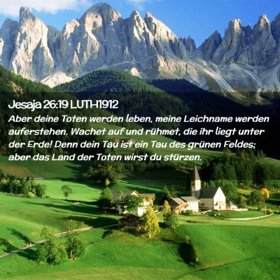 Picture 02 - Jesaja 26:19 LUTH1912 - Aber deine Toten werden leben, meine Leichname - Bible Verse Picture