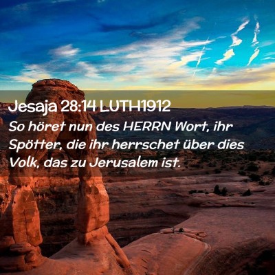 Picture 02 - Jesaja 28:14 LUTH1912 - So höret nun des HERRN Wort, ihr Spötter, die - Bible Verse Picture