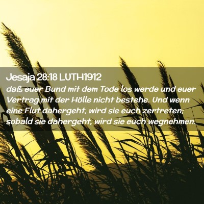 Picture 02 - Jesaja 28:18 LUTH1912 - daß euer Bund mit dem Tode los werde und euer - Bible Verse Picture