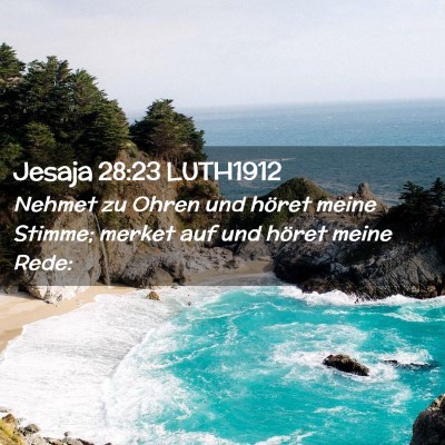 Picture 02 - Jesaja 28:23 LUTH1912 - Nehmet zu Ohren und höret meine Stimme; merket - Bible Verse Picture