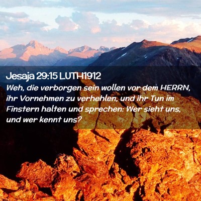 Picture 02 - Jesaja 29:15 LUTH1912 - Weh, die verborgen sein wollen vor dem HERRN, ihr - Bible Verse Picture