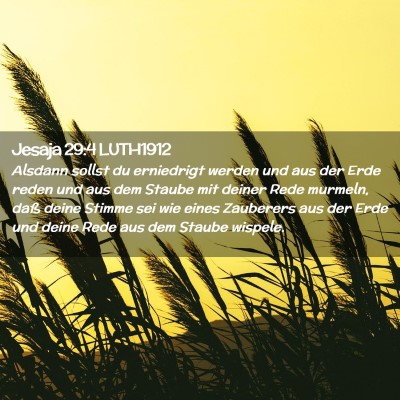 Picture 02 - Jesaja 29:4 LUTH1912 - Alsdann sollst du erniedrigt werden und aus der - Bible Verse Picture
