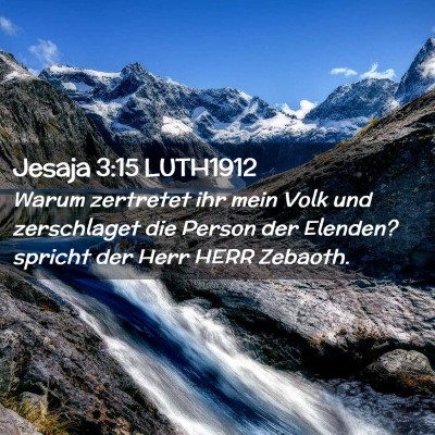 Picture 02 - Jesaja 3:15 LUTH1912 - Warum zertretet ihr mein Volk und zerschlaget die - Bible Verse Picture