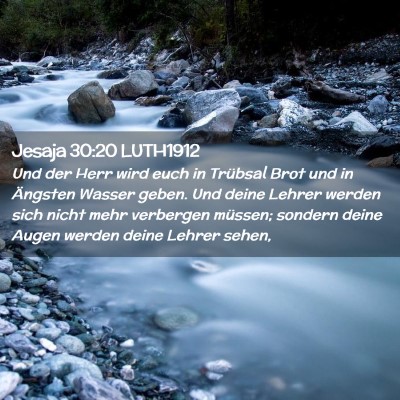 Picture 02 - Jesaja 30:20 LUTH1912 - Und der Herr wird euch in Trübsal Brot und in - Bible Verse Picture