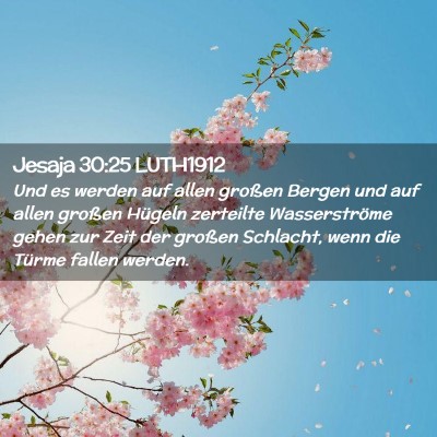 Picture 02 - Jesaja 30:25 LUTH1912 - Und es werden auf allen großen Bergen und auf - Bible Verse Picture
