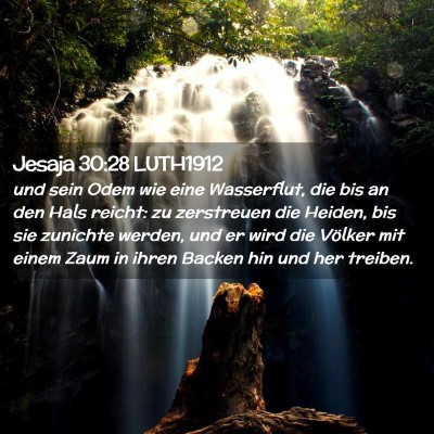 Picture 02 - Jesaja 30:28 LUTH1912 - und sein Odem wie eine Wasserflut, die bis an den - Bible Verse Picture