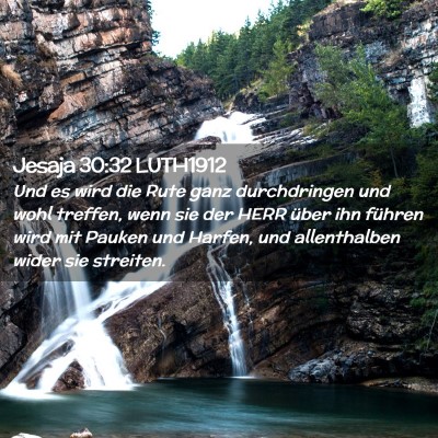 Picture 02 - Jesaja 30:32 LUTH1912 - Und es wird die Rute ganz durchdringen und wohl - Bible Verse Picture