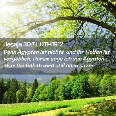 Picture 02 - Jesaja 30:7 LUTH1912 - Denn Ägypten ist nichts, und ihr Helfen ist - Bible Verse Picture