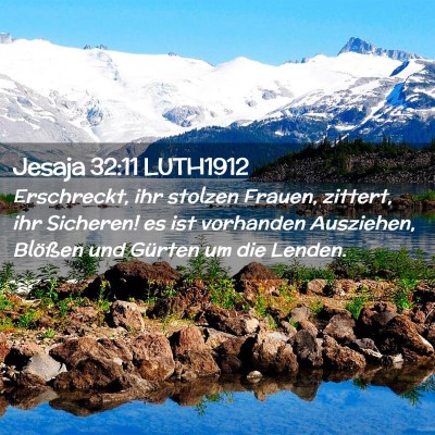 Picture 02 - Jesaja 32:11 LUTH1912 - Erschreckt, ihr stolzen Frauen, zittert, ihr - Bible Verse Picture
