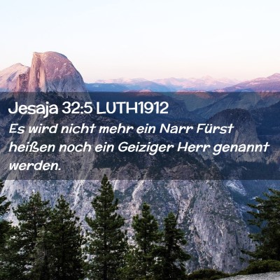 Picture 02 - Jesaja 32:5 LUTH1912 - Es wird nicht mehr ein Narr Fürst heißen noch - Bible Verse Picture