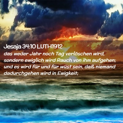 Picture 02 - Jesaja 34:10 LUTH1912 - das weder Jahr noch Tag verlöschen wird, sondern - Bible Verse Picture