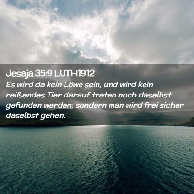 Picture 02 - Jesaja 35:9 LUTH1912 - Es wird da kein Löwe sein, und wird kein - Bible Verse Picture