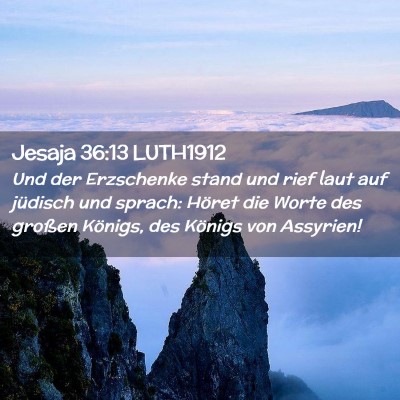 Picture 02 - Jesaja 36:13 LUTH1912 - Und der Erzschenke stand und rief laut auf - Bible Verse Picture