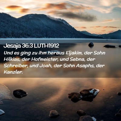 Picture 02 - Jesaja 36:3 LUTH1912 - Und es ging zu ihm heraus Eljakim, der Sohn - Bible Verse Picture