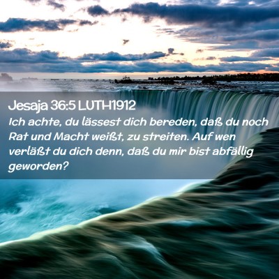 Picture 02 - Jesaja 36:5 LUTH1912 - Ich achte, du lässest dich bereden, daß du noch - Bible Verse Picture