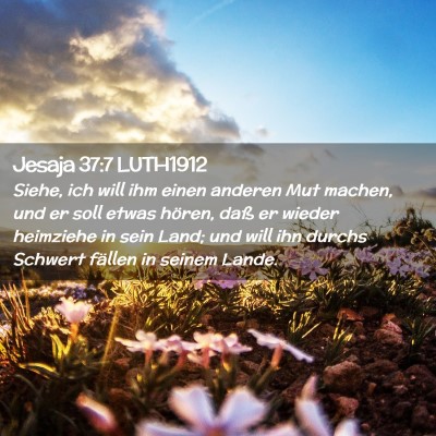 Picture 02 - Jesaja 37:7 LUTH1912 - Siehe, ich will ihm einen anderen Mut machen, und - Bible Verse Picture