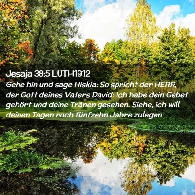 Picture 02 - Jesaja 38:5 LUTH1912 - Gehe hin und sage Hiskia: So spricht der HERR, - Bible Verse Picture