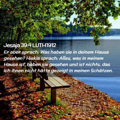 Picture 02 - Jesaja 39:4 LUTH1912 - Er aber sprach: Was haben sie in deinem Hause - Bible Verse Picture