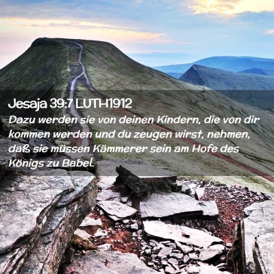 Picture 02 - Jesaja 39:7 LUTH1912 - Dazu werden sie von deinen Kindern, die von dir - Bible Verse Picture