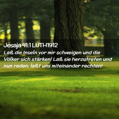 Picture 02 - Jesaja 41:1 LUTH1912 - Laß die Inseln vor mir schweigen und die Völker - Bible Verse Picture