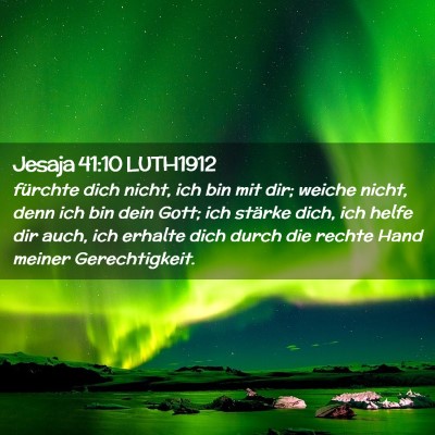 Picture 02 - Jesaja 41:10 LUTH1912 - fürchte dich nicht, ich bin mit dir; weiche - Bible Verse Picture