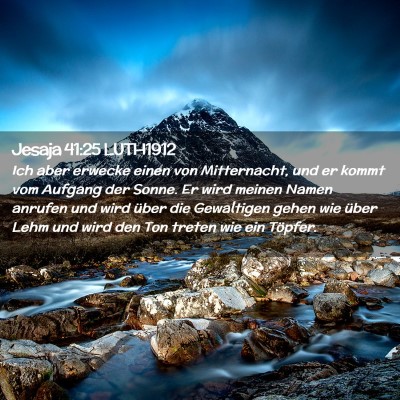 Picture 02 - Jesaja 41:25 LUTH1912 - Ich aber erwecke einen von Mitternacht, und er - Bible Verse Picture