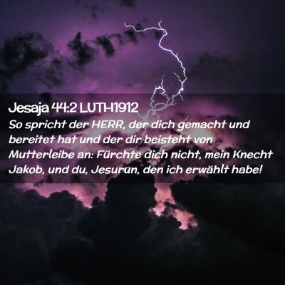 Picture 02 - Jesaja 44:2 LUTH1912 - So spricht der HERR, der dich gemacht und - Bible Verse Picture