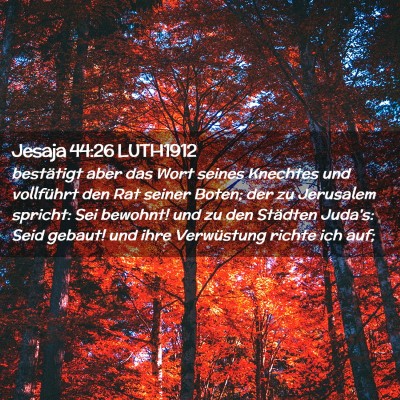 Picture 02 - Jesaja 44:26 LUTH1912 - bestätigt aber das Wort seines Knechtes und - Bible Verse Picture