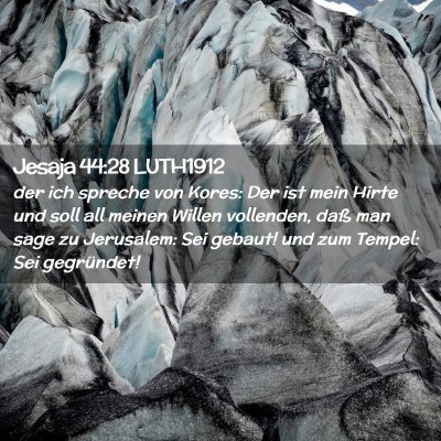 Picture 02 - Jesaja 44:28 LUTH1912 - der ich spreche von Kores: Der ist mein Hirte und - Bible Verse Picture