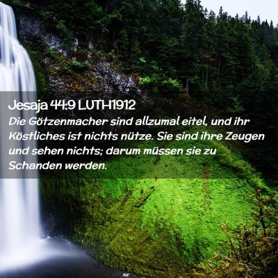 Picture 02 - Jesaja 44:9 LUTH1912 - Die Götzenmacher sind allzumal eitel, und ihr - Bible Verse Picture