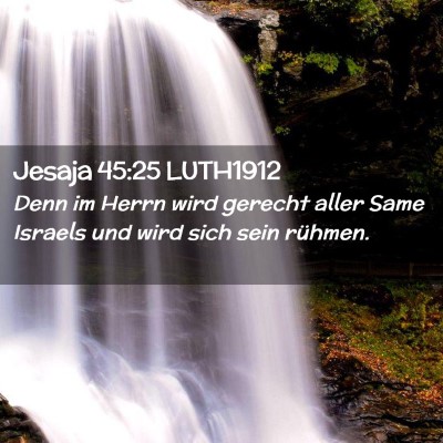 Picture 02 - Jesaja 45:25 LUTH1912 - Denn im Herrn wird gerecht aller Same Israels und - Bible Verse Picture