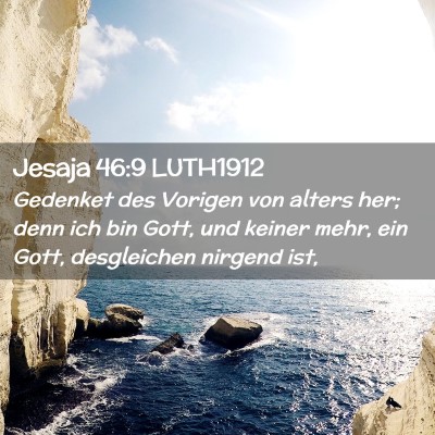 Picture 02 - Jesaja 46:9 LUTH1912 - Gedenket des Vorigen von alters her; denn ich bin - Bible Verse Picture