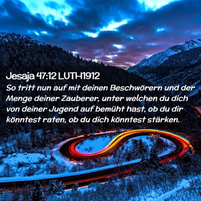 Picture 02 - Jesaja 47:12 LUTH1912 - So tritt nun auf mit deinen Beschwörern und der - Bible Verse Picture