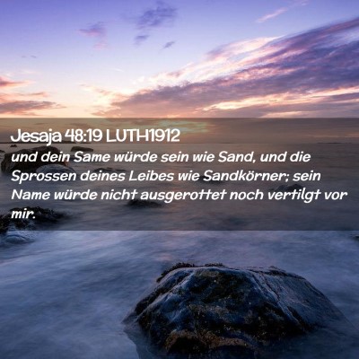 Picture 02 - Jesaja 48:19 LUTH1912 - und dein Same würde sein wie Sand, und die - Bible Verse Picture