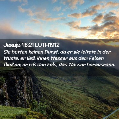 Picture 02 - Jesaja 48:21 LUTH1912 - Sie hatten keinen Durst, da er sie leitete in der - Bible Verse Picture