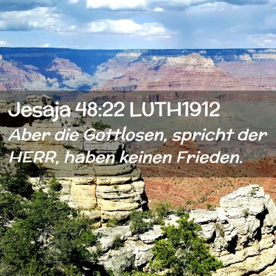 Picture 02 - Jesaja 48:22 LUTH1912 - Aber die Gottlosen, spricht der HERR, haben - Bible Verse Picture