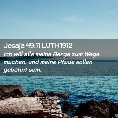 Picture 02 - Jesaja 49:11 LUTH1912 - Ich will alle meine Berge zum Wege machen, und - Bible Verse Picture