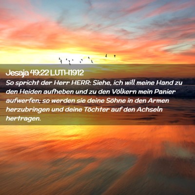 Picture 02 - Jesaja 49:22 LUTH1912 - So spricht der Herr HERR: Siehe, ich will meine - Bible Verse Picture