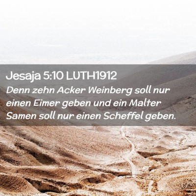 Picture 02 - Jesaja 5:10 LUTH1912 - Denn zehn Acker Weinberg soll nur einen Eimer - Bible Verse Picture