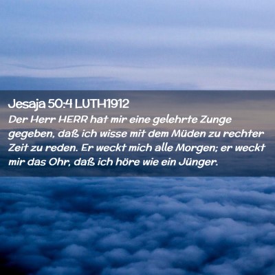 Picture 02 - Jesaja 50:4 LUTH1912 - Der Herr HERR hat mir eine gelehrte Zunge - Bible Verse Picture