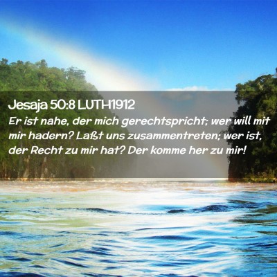 Picture 02 - Jesaja 50:8 LUTH1912 - Er ist nahe, der mich gerechtspricht; wer will - Bible Verse Picture