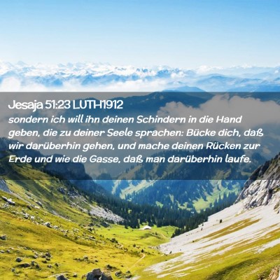 Picture 02 - Jesaja 51:23 LUTH1912 - sondern ich will ihn deinen Schindern in die Hand - Bible Verse Picture