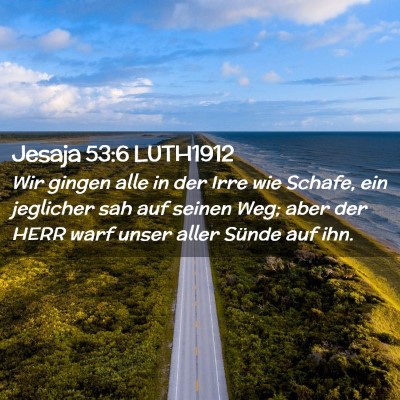 Picture 02 - Jesaja 53:6 LUTH1912 - Wir gingen alle in der Irre wie Schafe, ein - Bible Verse Picture