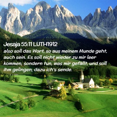 Picture 02 - Jesaja 55:11 LUTH1912 - also soll das Wort, so aus meinem Munde geht, - Bible Verse Picture