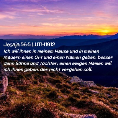 Picture 02 - Jesaja 56:5 LUTH1912 - Ich will ihnen in meinem Hause und in meinen - Bible Verse Picture