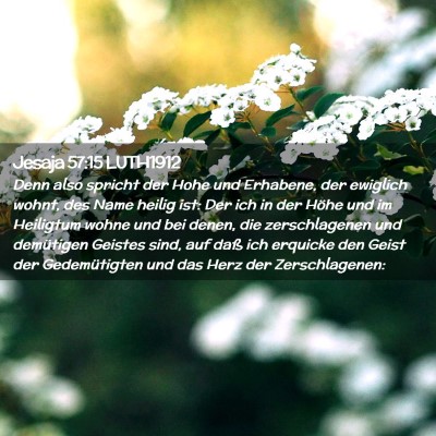 Picture 02 - Jesaja 57:15 LUTH1912 - Denn also spricht der Hohe und Erhabene, der - Bible Verse Picture