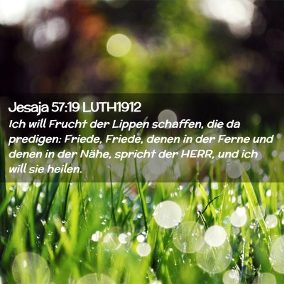 Picture 02 - Jesaja 57:19 LUTH1912 - Ich will Frucht der Lippen schaffen, die da - Bible Verse Picture