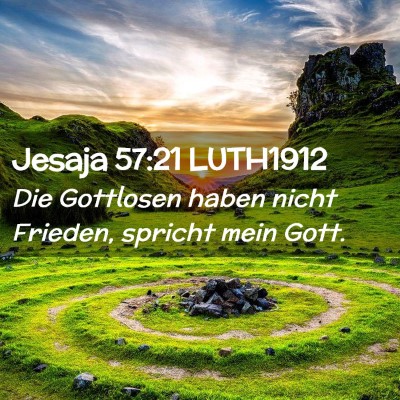 Picture 02 - Jesaja 57:21 LUTH1912 - Die Gottlosen haben nicht Frieden, spricht mein - Bible Verse Picture